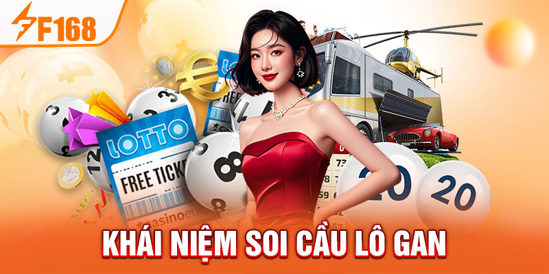 Bí quyết soi cầu lô gan F168 siêu đơn giản và hiệu quả Khái niệm soi cầu lô gan